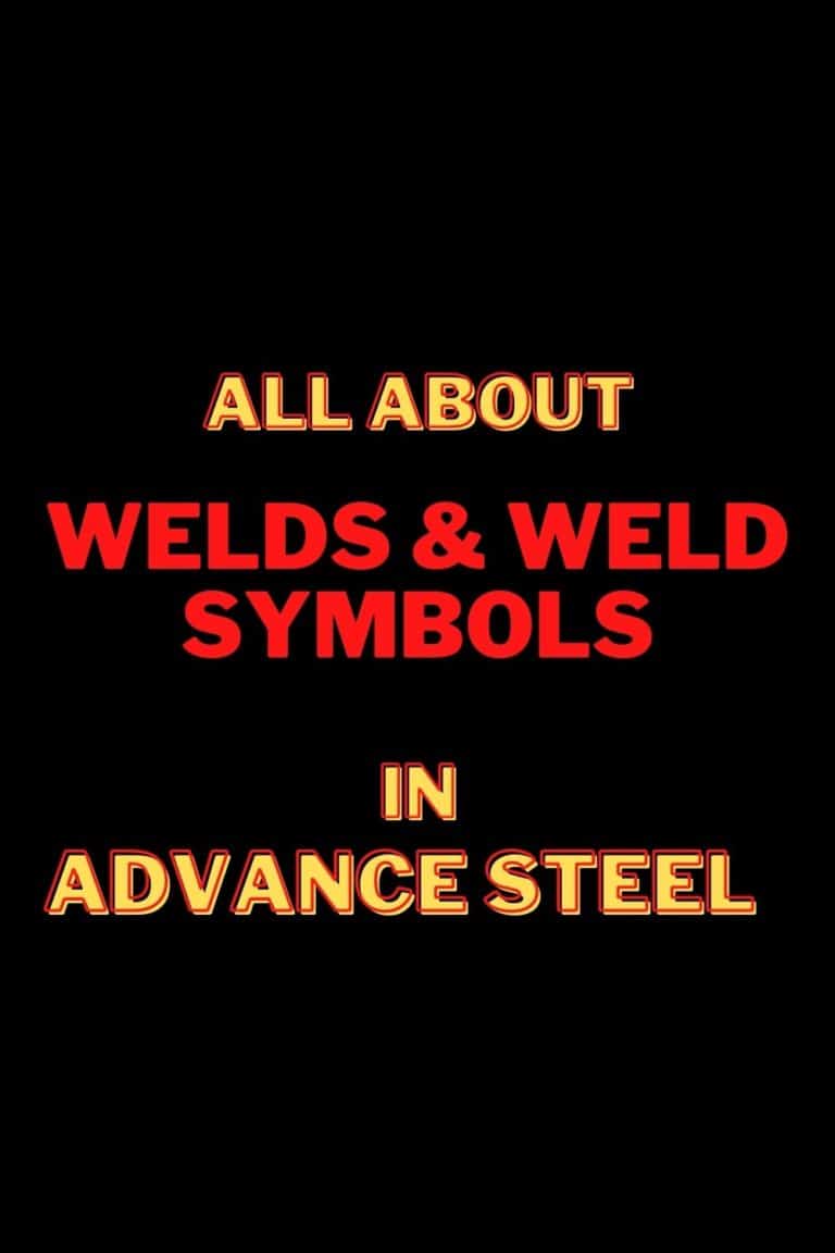 All About Welds & Weld Symbols in Advance Steel