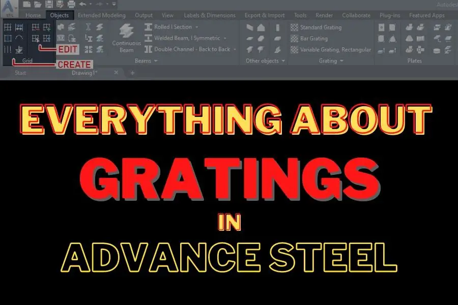 Everything About Gratings In Advance Steel