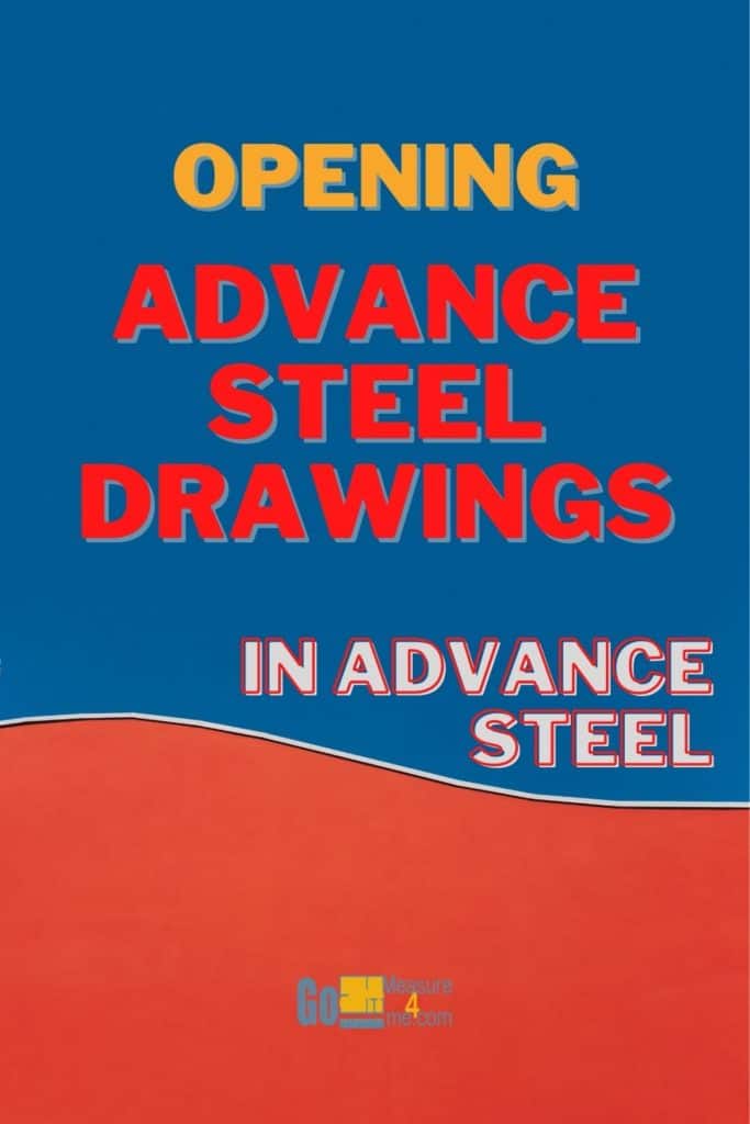 Opening Advance Steel Drawings In AutoCAD