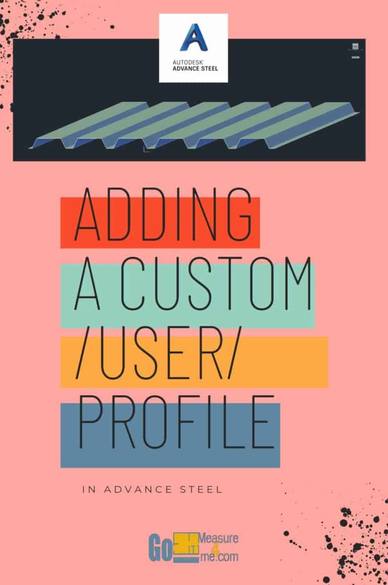 Creating a New Custom (User) Profile in Advance Steel – Go Measure 4 me ...